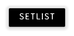 SETLIST